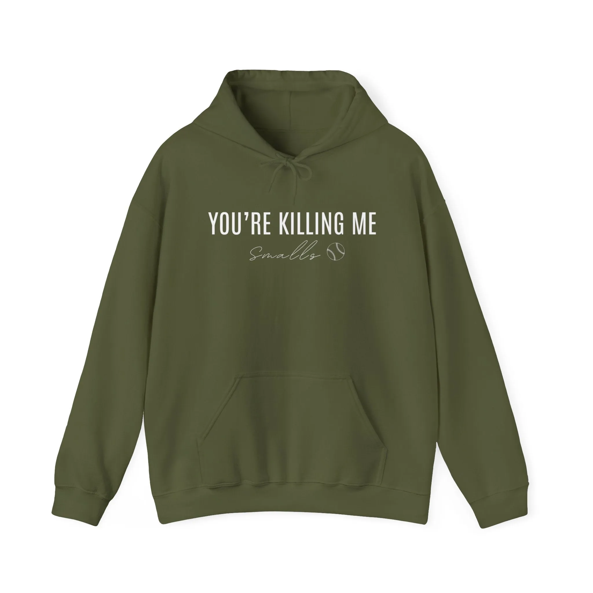 Your Killing Me Smalls Hooded Sweatshirt